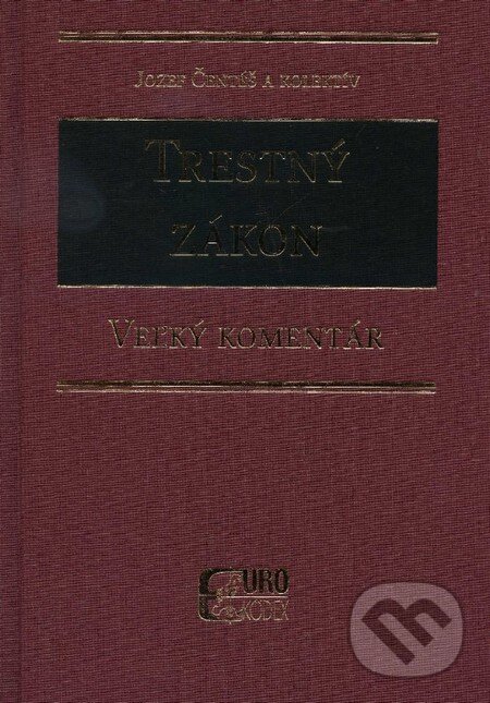 Kniha: Trestný zákon (Jozef Čentéš a kolektív). Eurokódex, 2013 Kniha: Trestný zákon (Jozef Čentéš a kolektív). Eurokódex, 2013