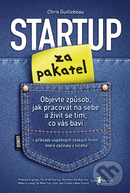 Kniha: Startup za pakatel (Chris Guillebeau). Jan Melvil publishing, 2013 Kniha: Startup za pakatel (Chris Guillebeau). Jan Melvil publishing, 2013