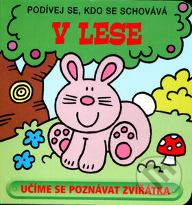 Kniha: Podívej se, kdo se schovává: V lese (Svojtka&Co.). Svojtka&Co., 2002 Kniha: Podívej se, kdo se schovává: V lese (Svojtka&Co.). Svojtka&Co., 2002