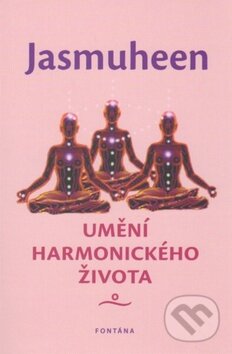 Kniha: Umění harmonického života (Jasmuheen). Fontána, 2013 Kniha: Umění harmonického života (Jasmuheen). Fontána, 2013