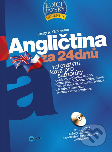 Kniha: Angličtina za 24 dnů (Emily A. Grosvenor). Edika, 2013 Kniha: Angličtina za 24 dnů (Emily A. Grosvenor). Edika, 2013