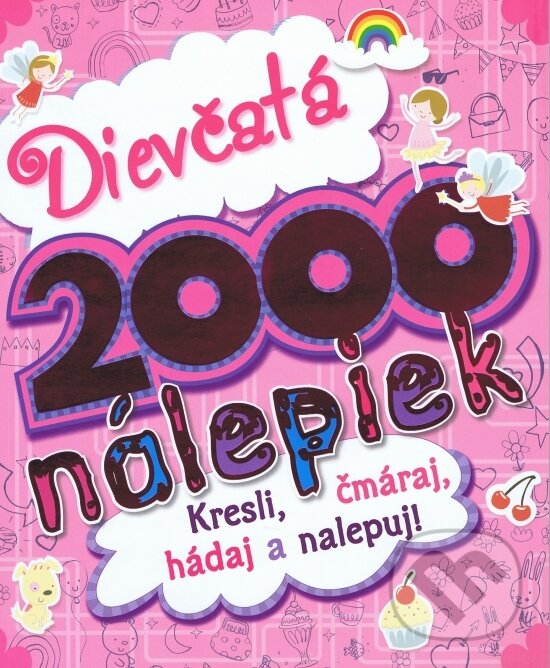 Kniha: Dievčatá - 2000 nálepiek (Svojtka&Co.). Svojtka&Co., 2013 Kniha: Dievčatá - 2000 nálepiek (Svojtka&Co.). Svojtka&Co., 2013