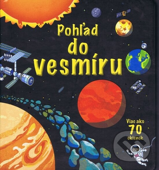 Kniha: Pohľad do vesmíru (Svojtka&Co.). Svojtka&Co., 2013 Kniha: Pohľad do vesmíru (Svojtka&Co.). Svojtka&Co., 2013