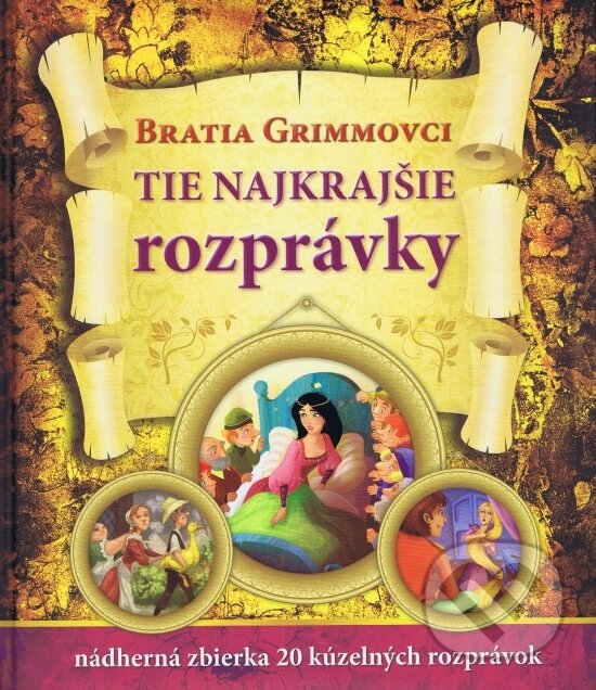 Kniha: Tie najkrajšie rozprávky bratov Grimmovcov (Jakob Grimm a Wilhelm Grimm). Svojtka&Co., 2013 Kniha: Tie najkrajšie rozprávky bratov Grimmovcov (Jakob Grimm a Wilhelm Grimm). Svojtka&Co., 2013