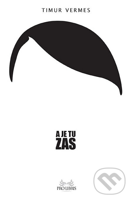 Kniha: A je tu zas (Timur Vermes). Zelený kocúr, 2014 Kniha: A je tu zas (Timur Vermes). Zelený kocúr, 2014