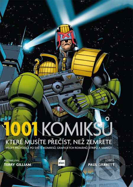 Kniha: 1001 komiksů, které musíte přečíst, než zemřete (Paul Gravett a Terry Gilliam). Plus, 2013 Kniha: 1001 komiksů, které musíte přečíst, než zemřete (Paul Gravett a Terry Gilliam). Plus, 2013