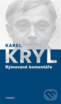 Kniha: Rýmované komentáře (Karel Kryl). Torst, 2013 Kniha: Rýmované komentáře (Karel Kryl). Torst, 2013