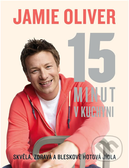 Kniha: 15 minut v kuchyni (Jamie Oliver). MLD Publishing s.r.o., 2013 Kniha: 15 minut v kuchyni (Jamie Oliver). MLD Publishing s.r.o., 2013