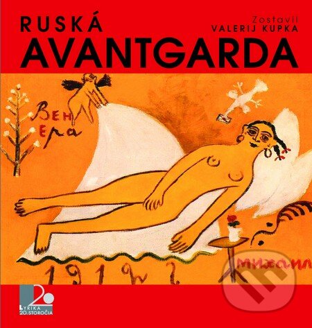Kniha: Ruská avantgarda (Slovart). Slovart, 2014 Kniha: Ruská avantgarda (Slovart). Slovart, 2014