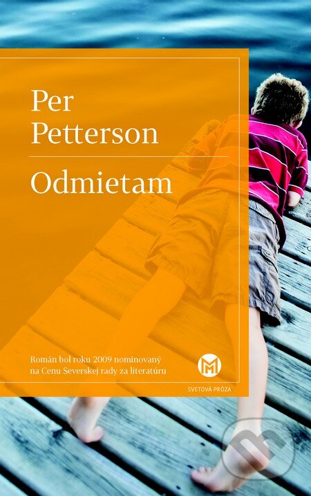 Kniha: Odmietam (Per Petterson). Slovart, 2014 Kniha: Odmietam (Per Petterson). Slovart, 2014