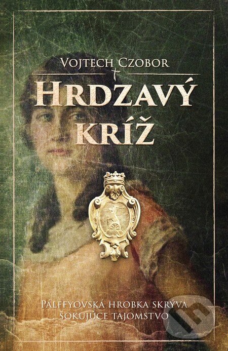 Kniha: Hrdzavý kríž (Vojtech Czobor). Slovart, 2014 Kniha: Hrdzavý kríž (Vojtech Czobor). Slovart, 2014