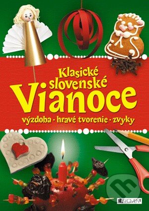 Kniha: Klasické slovenské Vianoce (Fragment). Fragment, 2013 Kniha: Klasické slovenské Vianoce (Fragment). Fragment, 2013