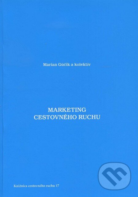 Kniha: Marketing cestovného ruchu (Marian Gúčik a kolektív). Dali-BB, 2011 Kniha: Marketing cestovného ruchu (Marian Gúčik a kolektív). Dali-BB, 2011