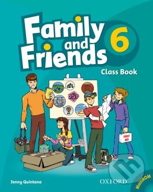 Kniha: Family and Friends 6 - Classbook (Jenny Quintana). Oxford University Press, 2010 Kniha: Family and Friends 6 - Classbook (Jenny Quintana). Oxford University Press, 2010