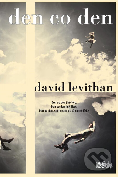 Kniha: Den co den (David Levithan). CooBoo CZ, 2013 Kniha: Den co den (David Levithan). CooBoo CZ, 2013