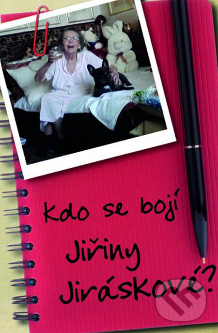 Kniha: Kdo se bojí Jiřiny Jiráskové? (XYZ). XYZ, 2013 Kniha: Kdo se bojí Jiřiny Jiráskové? (XYZ). XYZ, 2013