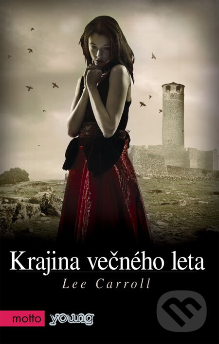 Kniha: Krajina večného leta (Lee Carroll (Carol Goodman)). Motto, 2013 Kniha: Krajina večného leta (Lee Carroll (Carol Goodman)). Motto, 2013