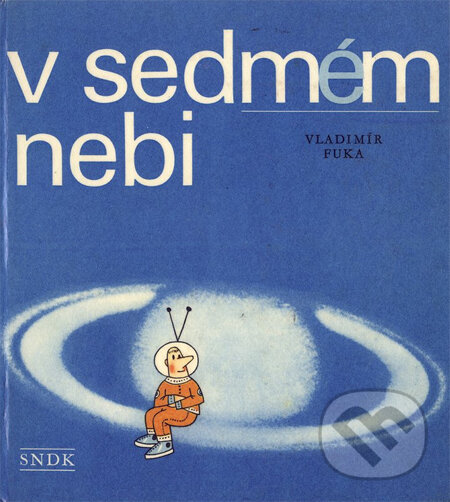 Kniha: V sedmém nebi (Vladimír Fuka). Albatros CZ, 2013 Kniha: V sedmém nebi (Vladimír Fuka). Albatros CZ, 2013