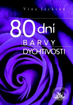 Kniha: 80 dní barvy dychtivosti (Vina Jackson). Rozmluvy, 2013 Kniha: 80 dní barvy dychtivosti (Vina Jackson). Rozmluvy, 2013