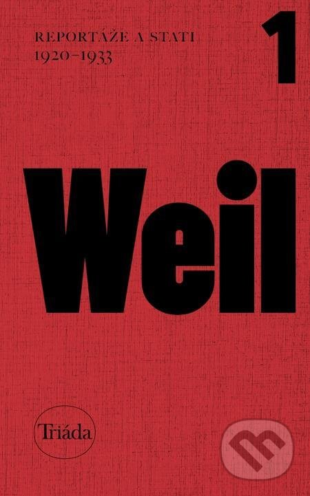 E-kniha: Reportáže a stati 1920–1933 (Jiří Weil a Josef Vohryzek). Triáda E-kniha: Reportáže a stati 1920–1933 (Jiří Weil a Josef Vohryzek). Triáda