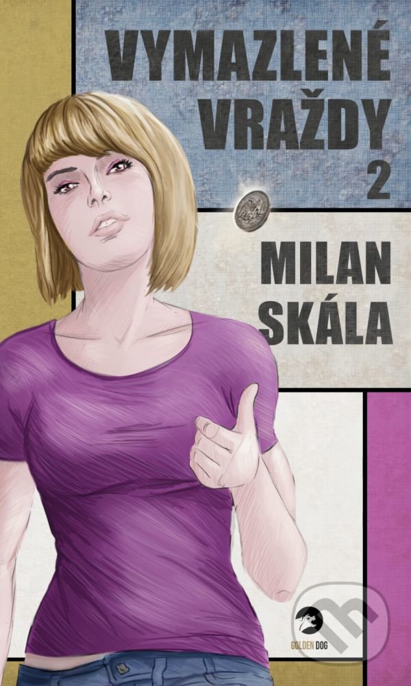 Kniha: Vymazlené vraždy 2 (Milan Skála). Golden Dog, 2022 Kniha: Vymazlené vraždy 2 (Milan Skála). Golden Dog, 2022