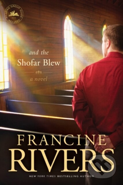 E-kniha: And the Shofar Blew (Francine Rivers). Tyndale House Publishers, 2013 E-kniha: And the Shofar Blew (Francine Rivers). Tyndale House Publishers, 2013