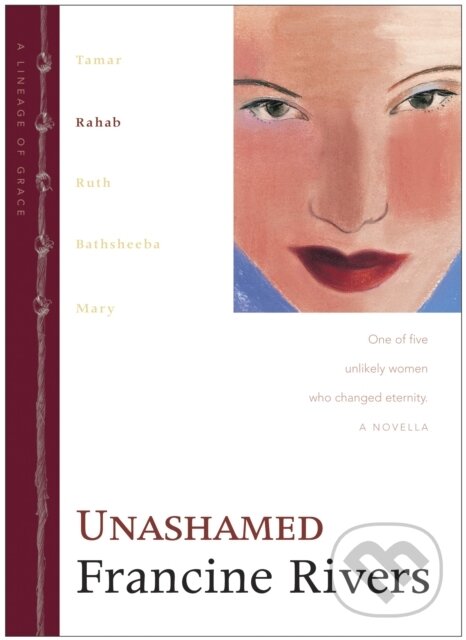 E-kniha: Unashamed (Francine Rivers). Tyndale House Publishers, 2000 E-kniha: Unashamed (Francine Rivers). Tyndale House Publishers, 2000