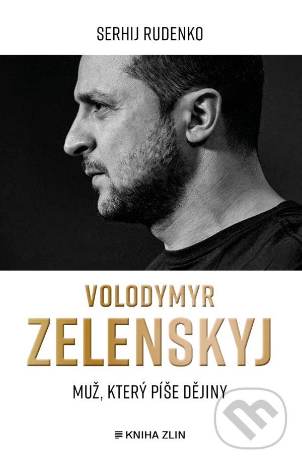 Kniha: Volodymyr Zelenskyj (Sergej Rudenko). Kniha Zlín, 2022 Kniha: Volodymyr Zelenskyj (Sergej Rudenko). Kniha Zlín, 2022