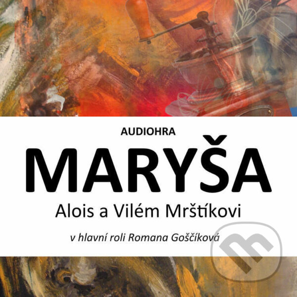 Audiokniha: Maryša (Alois Mrštík a Vilém Mrštík). Cosmopolis, 2021 Audiokniha: Maryša (Alois Mrštík a Vilém Mrštík). Cosmopolis, 2021
