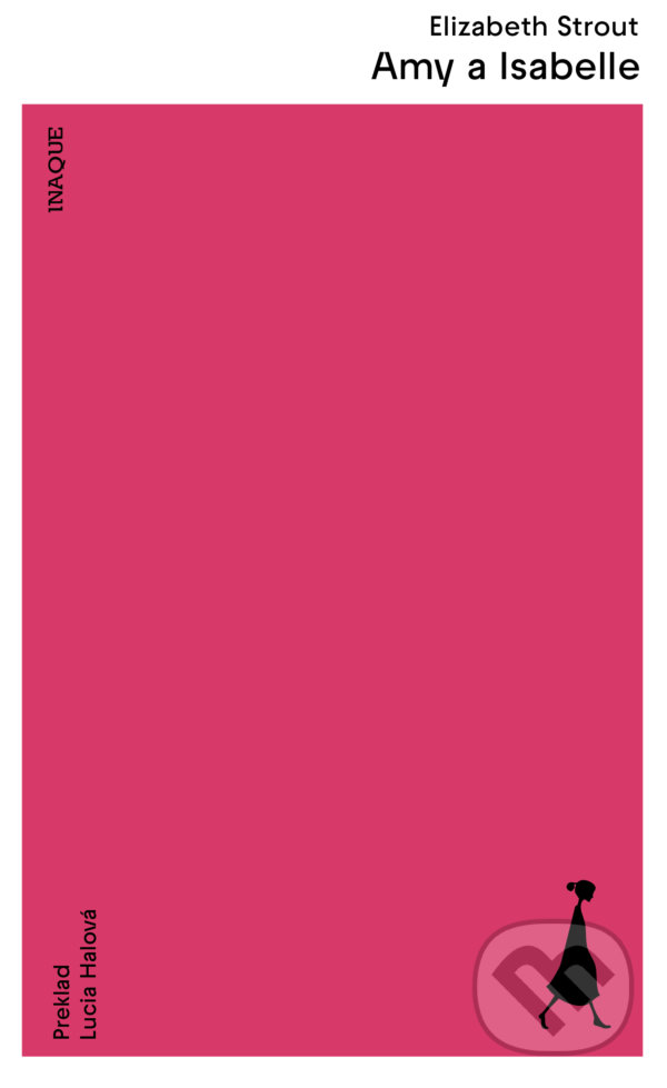 Kniha: Amy a Isabelle (Elizabeth Strout). Inaque, 2022 Kniha: Amy a Isabelle (Elizabeth Strout). Inaque, 2022