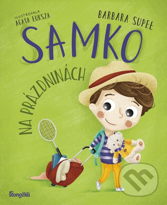 Kniha: Samko 3: Samko na prázdninách (Barbara Supeł). Stonožka, 2022 Kniha: Samko 3: Samko na prázdninách (Barbara Supeł). Stonožka, 2022