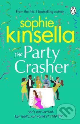 Kniha: The Party Crasher (Sophie Kinsella). Transworld, 2022 Kniha: The Party Crasher (Sophie Kinsella). Transworld, 2022