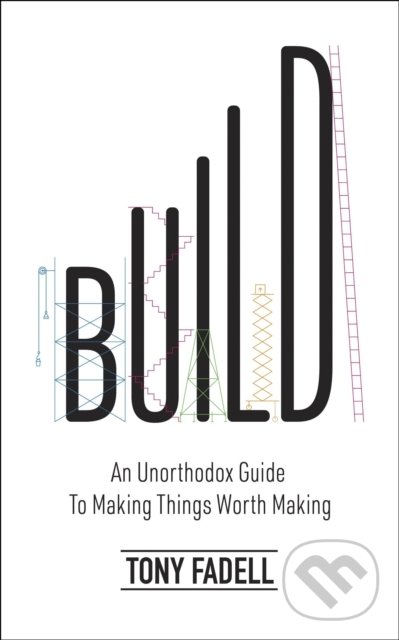 Kniha: Build (Tony Fadell). Transworld, 2022 Kniha: Build (Tony Fadell). Transworld, 2022