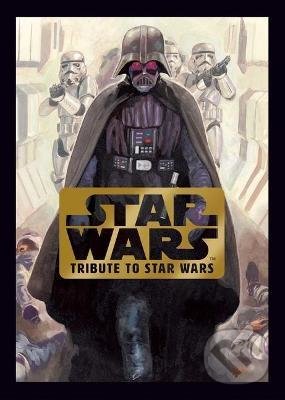 Kniha: Star Wars: Tribute to Star Wars (LucasFilm). Berlet, 2022 Kniha: Star Wars: Tribute to Star Wars (LucasFilm). Berlet, 2022