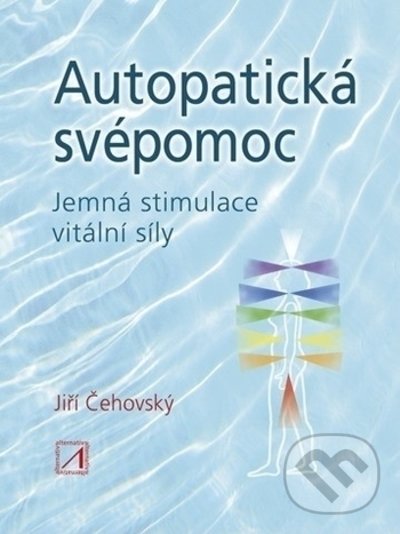 Kniha: Autopatická svépomoc (Jiří Čechovský). Alternativa, 2022 Kniha: Autopatická svépomoc (Jiří Čechovský). Alternativa, 2022
