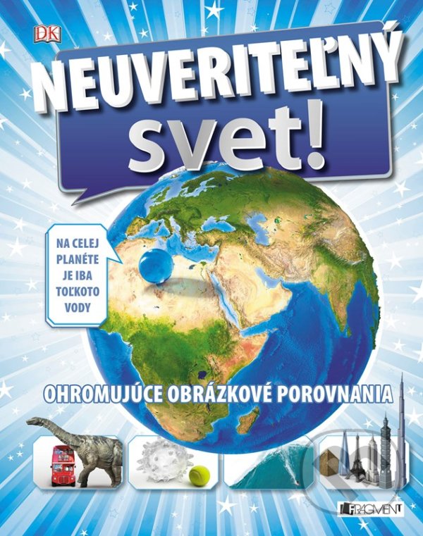 Kniha: Neuveriteľný svet! (Fragment). Fragment, 2022 Kniha: Neuveriteľný svet! (Fragment). Fragment, 2022