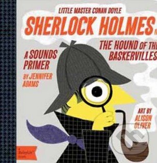 Kniha: Little Master Conan Doyle : Sherlock Holmes (Gibbs M. Smith). Gibbs M. Smith, 2013 Kniha: Little Master Conan Doyle : Sherlock Holmes (Gibbs M. Smith). Gibbs M. Smith, 2013