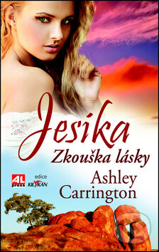 Kniha: Jesika - Zkouška lásky (Ashley Carrington). Alpress, 2013 Kniha: Jesika - Zkouška lásky (Ashley Carrington). Alpress, 2013