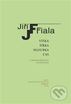 Kniha: Výška, šířka, hloubka, čas (Jiří Fiala). OPS, 2013 Kniha: Výška, šířka, hloubka, čas (Jiří Fiala). OPS, 2013
