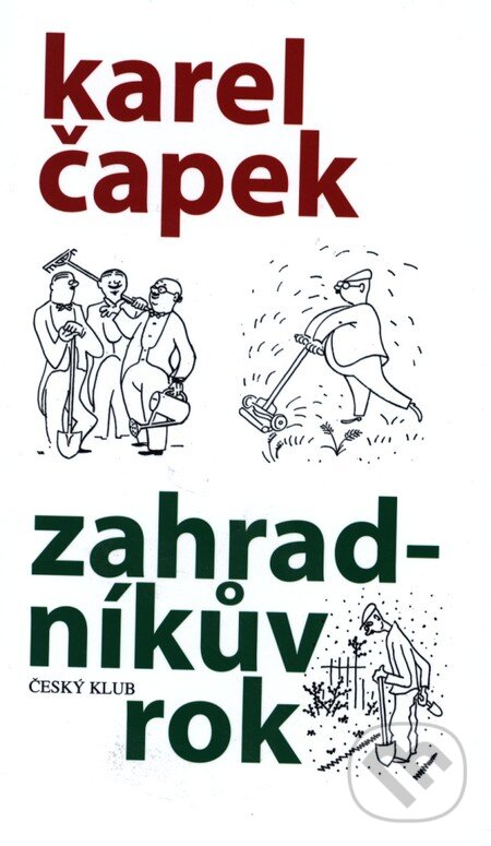 Kniha: Zahradníkův rok (Karel Čapek). Český klub, 2013 Kniha: Zahradníkův rok (Karel Čapek). Český klub, 2013