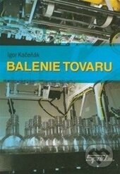 Kniha: Balenie tovaru (Igor Kačánek). Sprint dva, 2010 Kniha: Balenie tovaru (Igor Kačánek). Sprint dva, 2010
