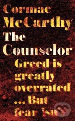 Kniha: The Counselor (Cormac McCarthy). Picador, 2013 Kniha: The Counselor (Cormac McCarthy). Picador, 2013