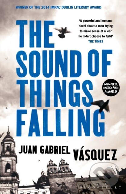 Kniha: The Sound of Things Falling (Juan Gabriel Vasquez). Bloomsbury, 2013 Kniha: The Sound of Things Falling (Juan Gabriel Vasquez). Bloomsbury, 2013