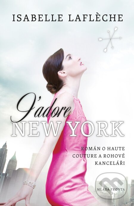 E-kniha: J´adore New York (Isabelle Laflèche). Mladá fronta, 2013 E-kniha: J´adore New York (Isabelle Laflèche). Mladá fronta, 2013