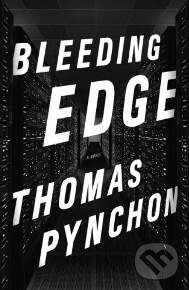Kniha: Bleeding Edge (Thomas Pynchon). Jonathan Cape, 2013 Kniha: Bleeding Edge (Thomas Pynchon). Jonathan Cape, 2013