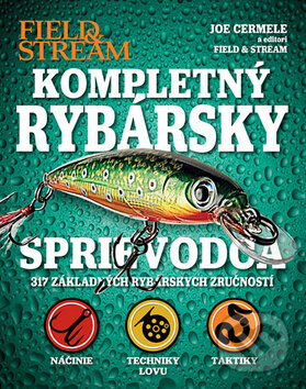 Kniha: Kompletný rybársky sprievodca (Joe Cermele). Svojtka&Co., 2013 Kniha: Kompletný rybársky sprievodca (Joe Cermele). Svojtka&Co., 2013