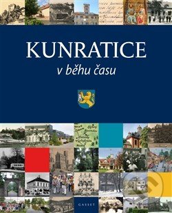 Kunratice v běhu času - Kolektív autorov, Gasset, 2013