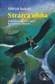 Kniha: Strážca ohňa (Oldřich Selucký). Karmelitánske nakladateľstvo, 2013 Kniha: Strážca ohňa (Oldřich Selucký). Karmelitánske nakladateľstvo, 2013