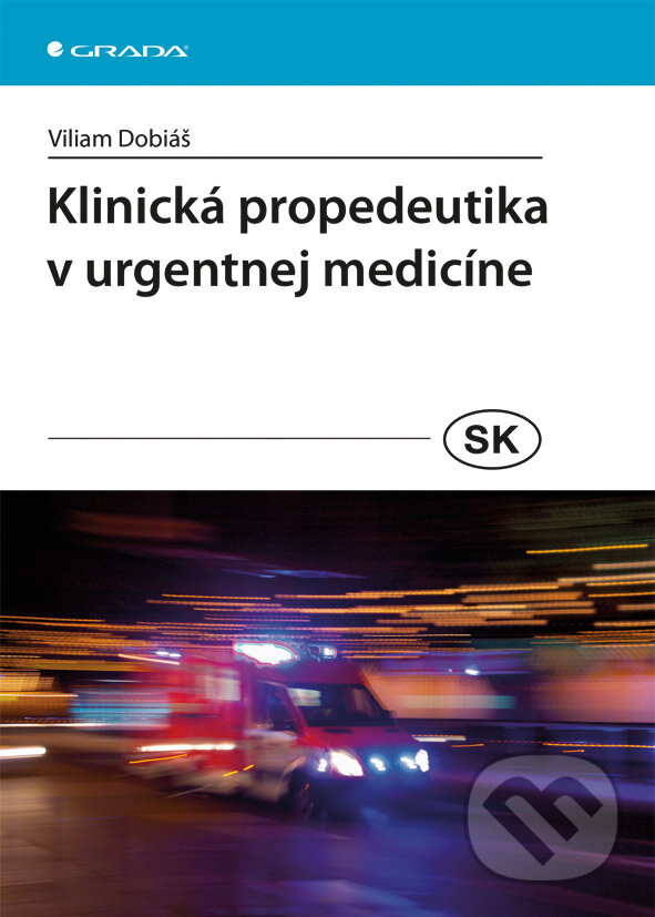 E-kniha: Klinická propedeutika v urgentnej medicíne (Viliam Dobiáš). Grada, 2013 E-kniha: Klinická propedeutika v urgentnej medicíne (Viliam Dobiáš). Grada, 2013
