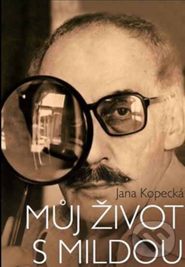 Kniha: Můj život s Mildou (Jana Kopecká). Malý princ, 2014 Kniha: Můj život s Mildou (Jana Kopecká). Malý princ, 2014